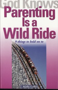 ParentingWildRide God Knows Parenting is a Wild Ride
